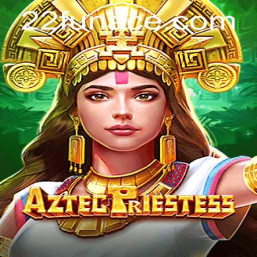 Exploring the Enigmatic World of AztecPriestess: A Game of Intrigue and Strategy