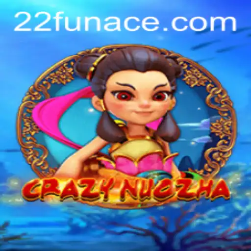 Unveiling CrazyNuoZha: A Thrilling Gaming Experience Powered by 22Fun